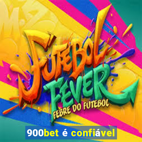 900bet é confiável